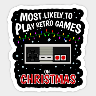 Most Likely to play Retro Games on Christmas! Sticker
